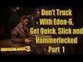 Borderlands 3 Don't Truck With Eden 6 Get Quick  Slick and Hammerlocked Part 1  Missions