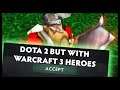 Dota 2 But With Warcraft 3 Heroes