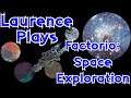 Factorio: Space Exploration - Laurence Streams