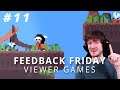 Feedback Friday #11 - Playing & Critiquing viewer games!