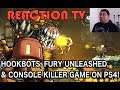 Hookbots, Fury Unleashed & Console Killer Game on PS4: Reaction TV ep. 57