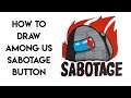 How to draw AMONG US SABOTAGE Button Step by Step