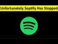 How To Fix Unfortunately Spotify App Has Stopped Error Android & Ios