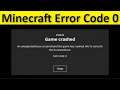 Minecraft Game Crashed - Error Code 0 - An Unexpected Issue Occurred And The Game Has Crashed - Fix