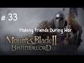 Mount & Blade: Bannerlord - Gameplay Walkthrough Part 33 - Making Friends During War
