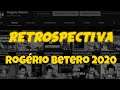 RETROSPECTIVA - ROGÉRIO BETERO 2020