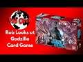 Rob Looks At Godzilla The Card Game