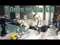 SILENT BUT DEADLY: Let's Play 7 Days to Die Alpha 18 Part 31