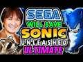 Sonic Unleashed Ultimate & How SEGA Can Save It