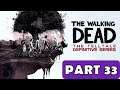TELLTALE'S THE WALKING DEAD [DEFINITIVE SERIES] Walkthrough No Commentary - Part 33
