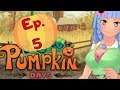 TVs And Processed Cheese! - Pumpkin Days: Ep 5