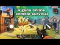 4 GUNS: Online Zombie Survival - Gameplay (Android / IOS)