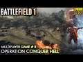 Battlefield 1 multiplayer game # 2. Operation Conquer Hell. [HD 1080p 60fps]