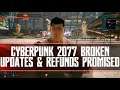 Cyberpunk 2077 Updates & Refunds Promised