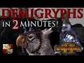 DEMIGRYPHS in 2 minutes!