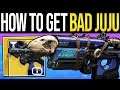 Destiny 2 | How to Get BAD JUJU Exotic Fast! - Full Quest Guide, Easy Tributes & Exotic Mission!