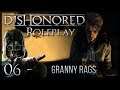 Dishonored Roleplay | Ep.6 | Granny Rags