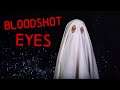 DON'T LET THE DARKNESS SURROUND YOU   |   Bloodshot Eyes (Indie Horror Game)