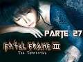 Fatal Frame 3 || The Tormented || Parte 27 || Hora XIII || La Llamada del Tatuaje 【Español】