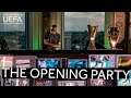 Heineken & UEFA Present: The Opening Party