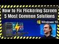 How to Fix Flickering Screen on Windows 10 Computers - 5 Most Common Solutions
