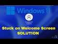 How To Fix Windows 11 Stuck On Welcome Screen [Tutorial]