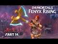 IMMORTALS FENYX RISING Part 14