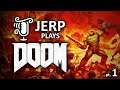 Jerp plays Doom 2016 pt.1 (2016-06-27)