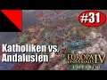 Katholiken vs. Andalusien #031 / Europa Universalis IV/ Zuschauersicht (30+ Spieler MP)