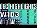 LEC Highlights ALL GAMES W1D3 Spring 2021
