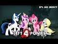 Left 4 Ponies | Episode 1 - No Mercy