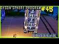 Let's Play Dyson Sphere Program #45: Matrix Towers!