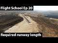 Live Flight School | Ep-20: Required runway length | Performance | C172 REP | X-plane 11