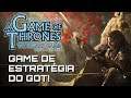 Novo jogo do Game of Thrones: gameplay da versão digital do RPG de tabuleiro do GoT