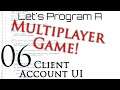 Programming | Multiplayer Development | Episode 06 | Client Account UI