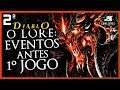 DIABLO. A História Explicada Antes do Diablo 1 #2 VEJA ANTES DE JOGAR DIABLO 2 RESURRECTED