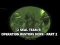 ✪ SEAL Team 5: Operation Restore Hope - Part 2