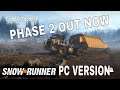 SNOWRUNNER LATEST NEWS PHASE 2 IS OUT ALL PLATFORMS THIS IS PC