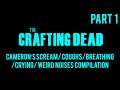The Crafting Dead: Cameron’s Screams/Coughs/Breathing/Crying/Weird Noises Compilation Part 1