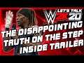 THE DISAPPOINTING TRUTH OF THE STEP INSIDE TRAILER | WWE 2K20 Let's Talk