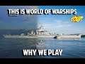 This is World of Warships - Why We Play