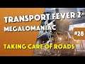 Transport Fever 2 - Taking Care Of Our Roads - Episode 28