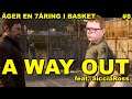 ÄGER ETT BARN I BASKET | A Way Out | #8