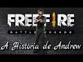 Andrew Conta Sua Própria História FREE FIRE BATTLEGROUNDS