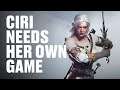 Ciri Deserves Her Own Game - The Witcher
