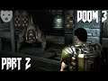 Doom 3: - Part 2 | Fighting A Demonic Invasion on Mars | Horror Shooter 60FPS Gameplay
