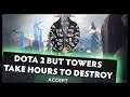 Dota 2 But Towers Take Hours To Destroy