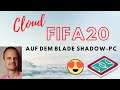 ⚽ FIFA20 als Cloud-Game mit Shadow-PC