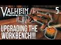 GETTING THE WORKBENCH UPGRADED!! - Valheim EP5