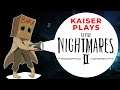 KAISER PLAYS: Little Nightmares II